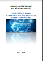 2018-2023-Cü İllərdə Azərbaycanda İxtiraçılıq Və Patent Analitikası